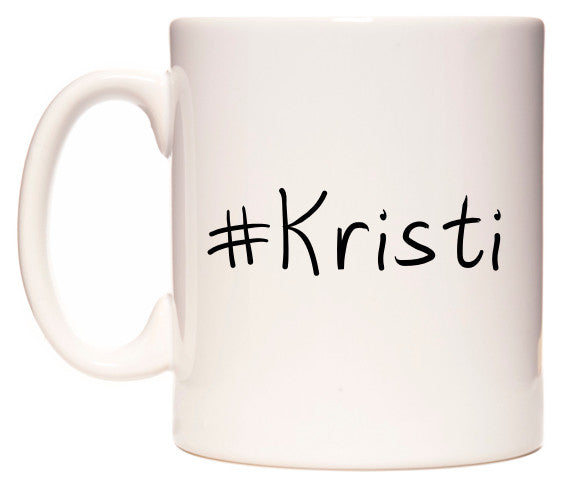 This mug features #Kristi