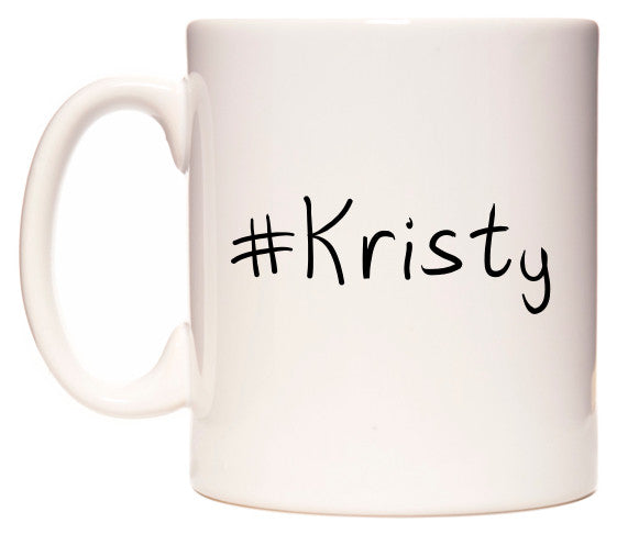 This mug features #Kristy