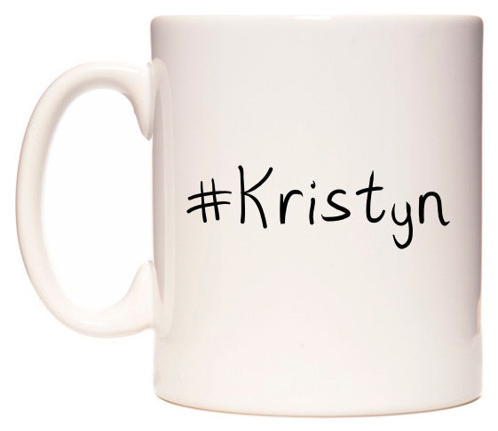 This mug features #Kristyn
