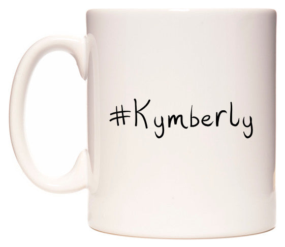 This mug features #Kymberly