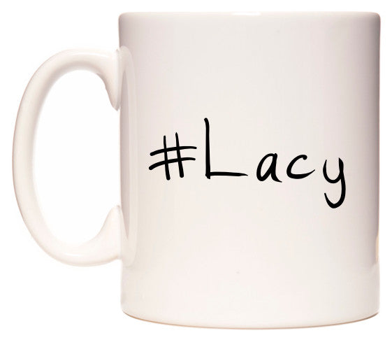 This mug features #Lacy