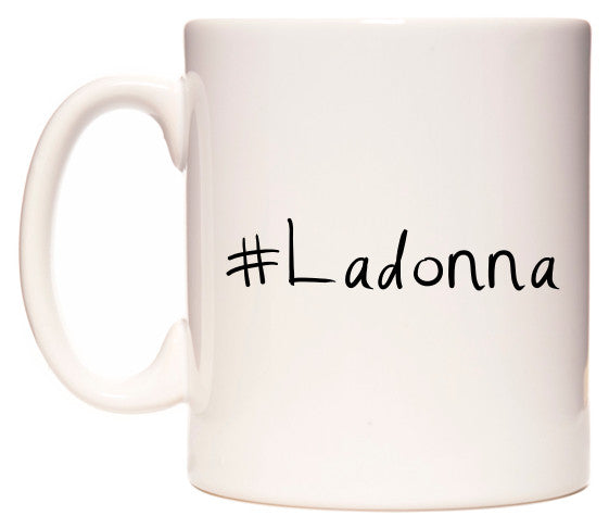 This mug features #Ladonna