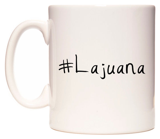 This mug features #Lajuana