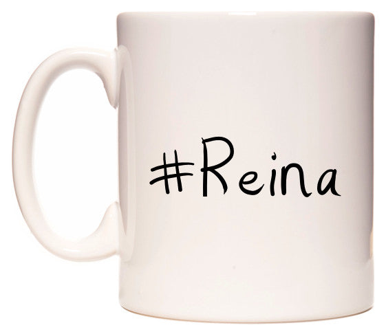 This mug features #Reina