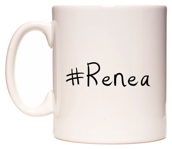 This mug features #Renea