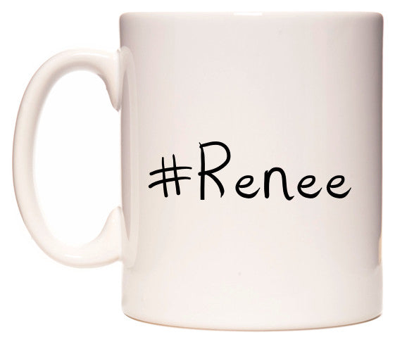 This mug features #Renee