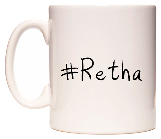 This mug features #Retha