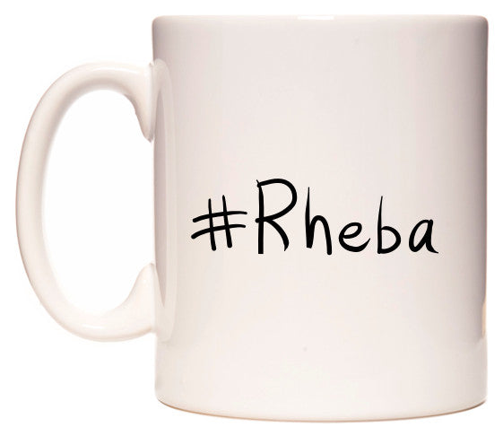 This mug features #Rheba