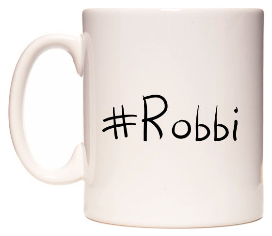 This mug features #Robbi