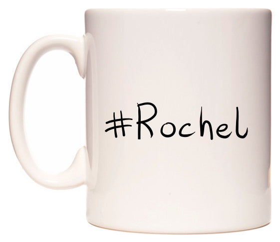 This mug features #Rochel