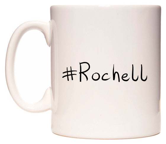 This mug features #Rochell