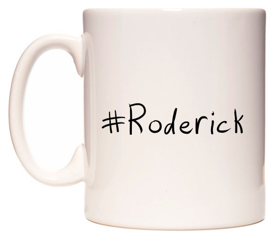 This mug features #Roderick