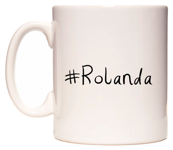 This mug features #Rolanda