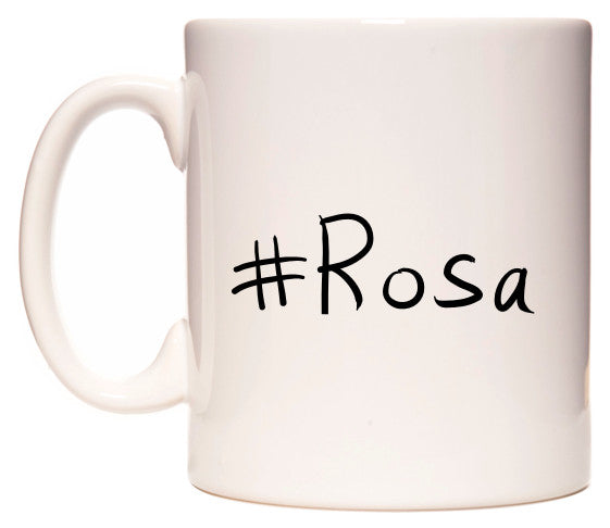 This mug features #Rosa