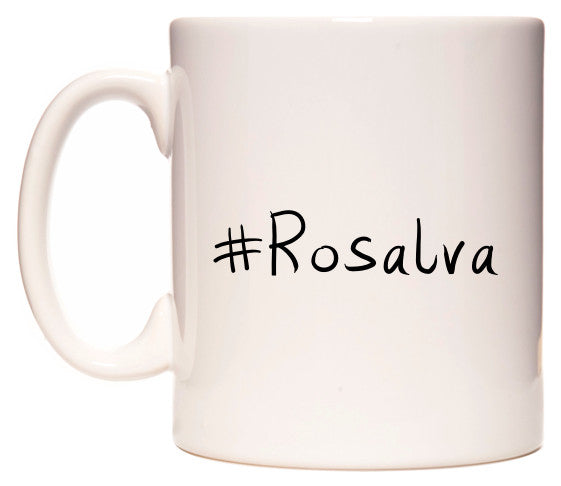 This mug features #Rosalva