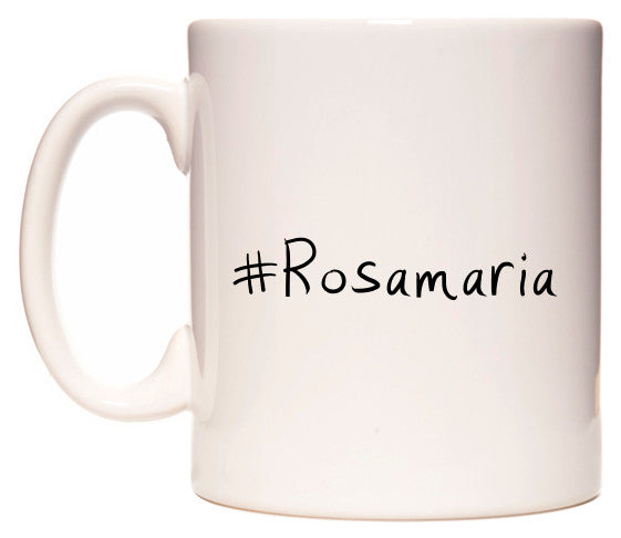 This mug features #Rosamaria
