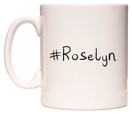 This mug features #Roselyn