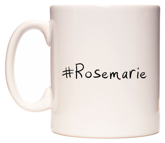 This mug features #Rosemarie