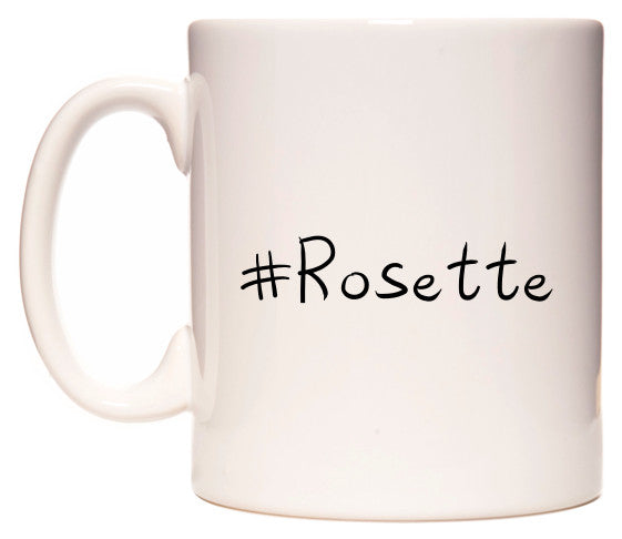 This mug features #Rosette