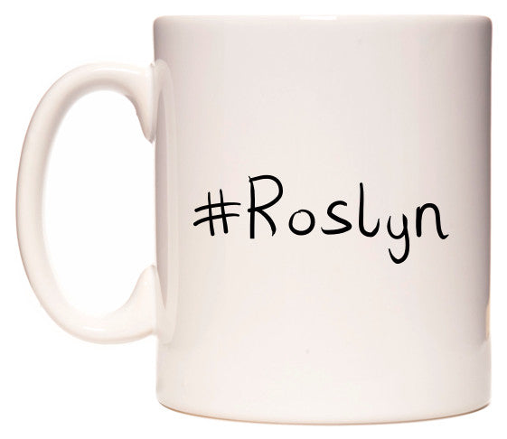 This mug features #Roslyn