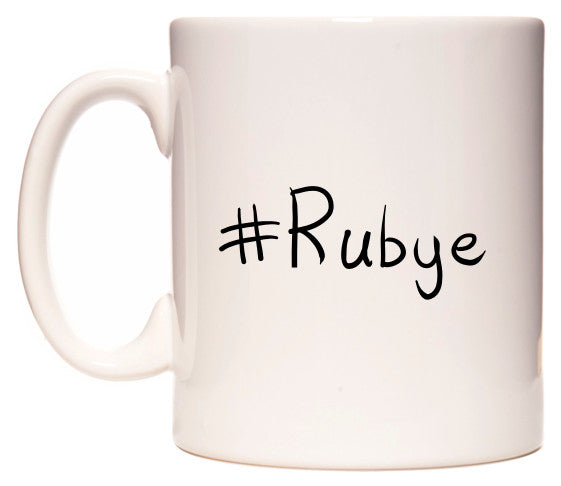 This mug features #Rubye