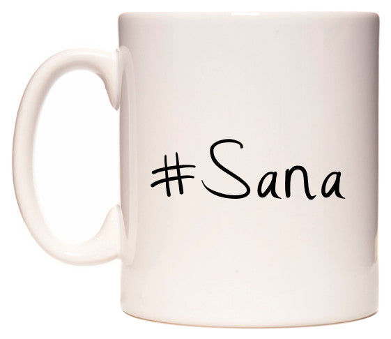 This mug features #Sana