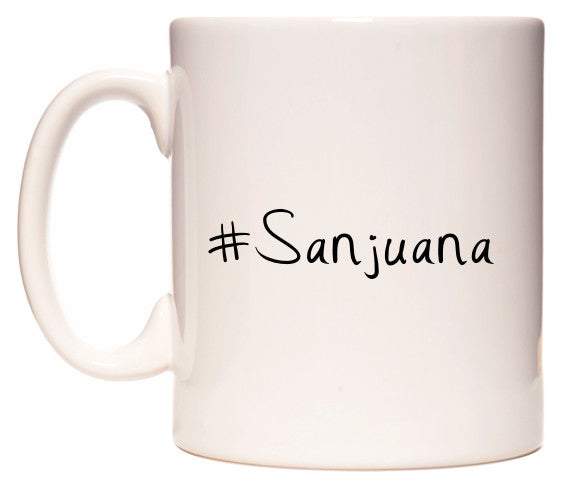This mug features #Sanjuana