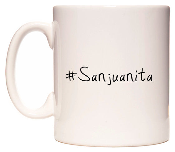 This mug features #Sanjuanita