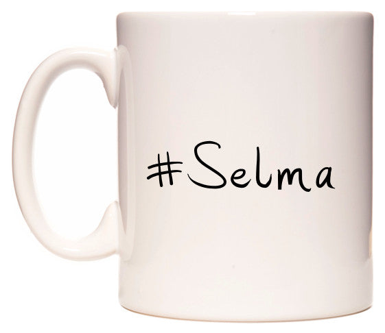 This mug features #Selma