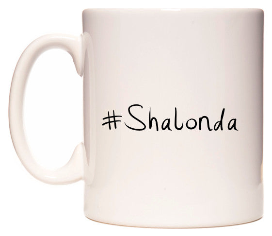 This mug features #Shalonda