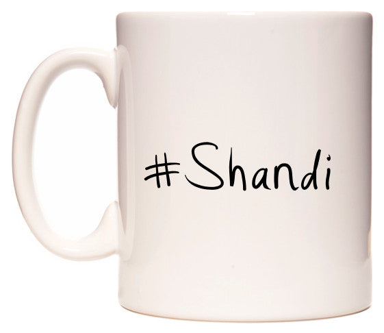 This mug features #Shandi