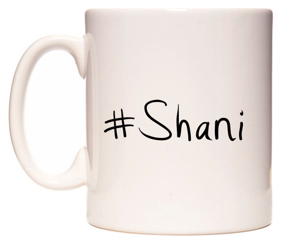 This mug features #Shani