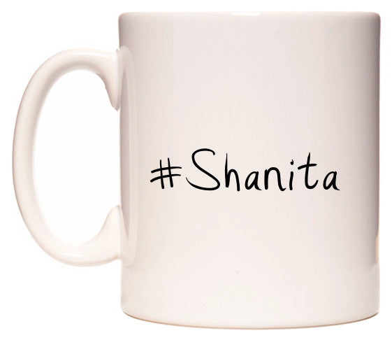 This mug features #Shanita