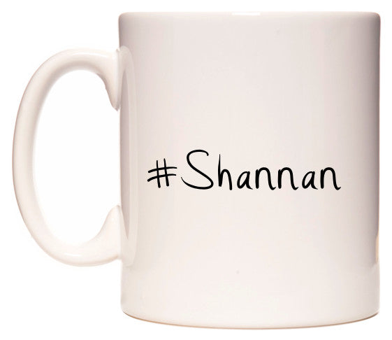 This mug features #Shannan