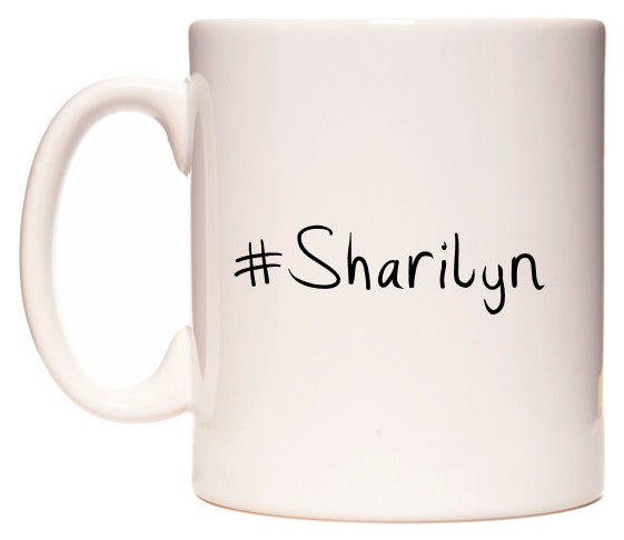 This mug features #Sharilyn