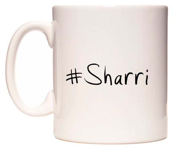 This mug features #Sharri
