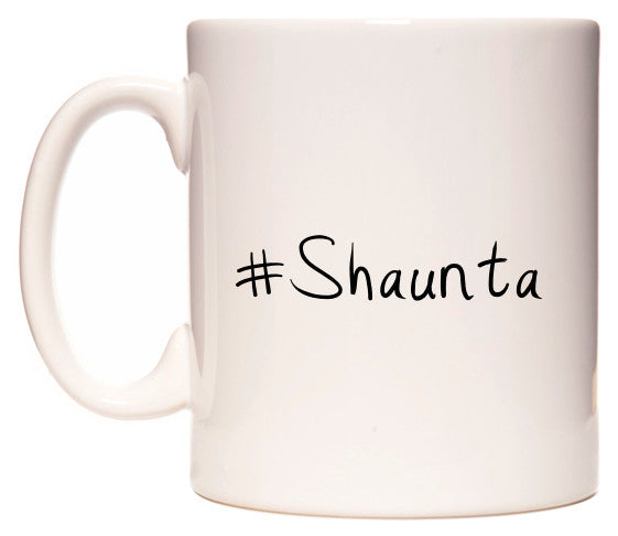 This mug features #Shaunta
