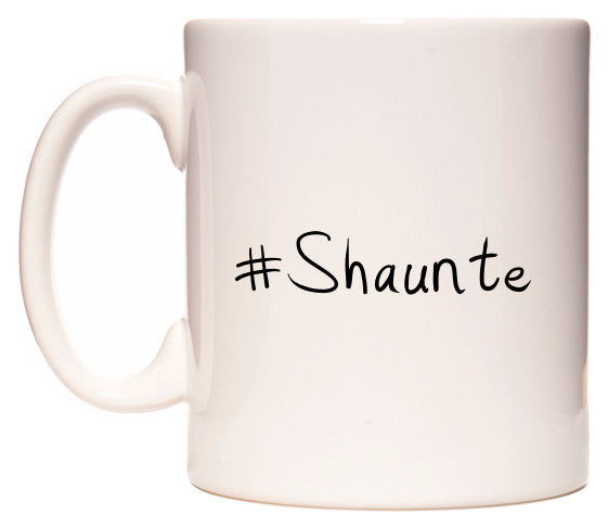 This mug features #Shaunte