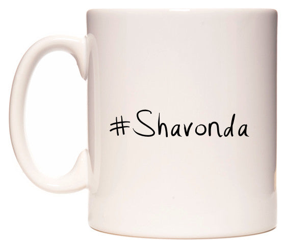 This mug features #Shavonda