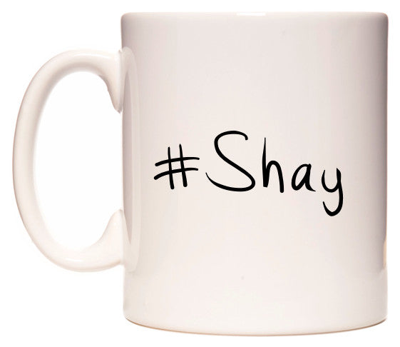 This mug features #Shay