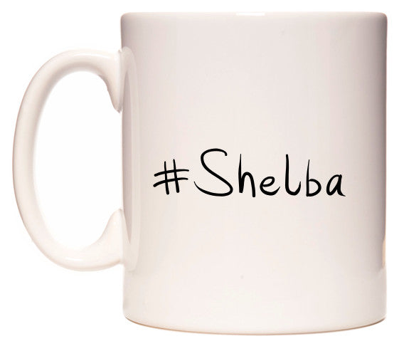 This mug features #Shelba