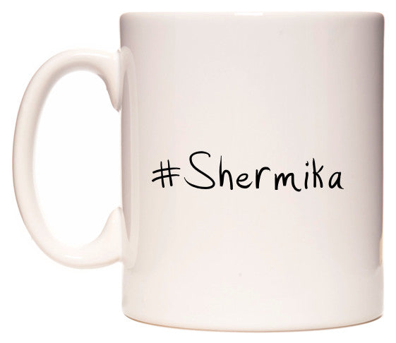 This mug features #Shemika