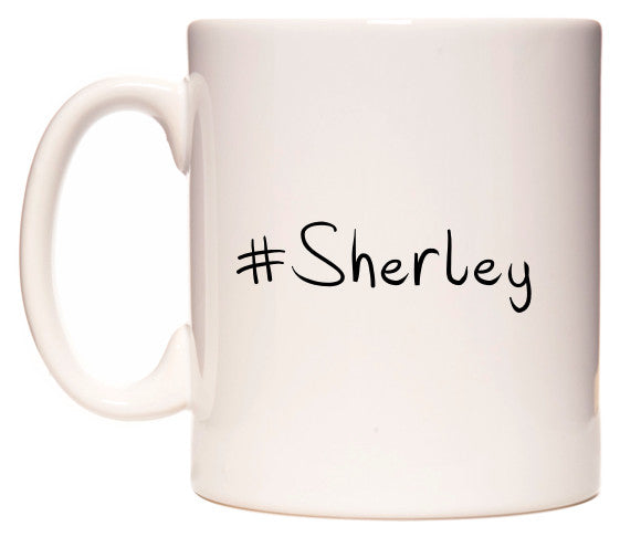 This mug features #Sherley