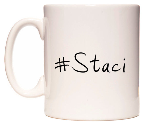 This mug features #Staci