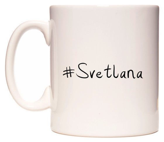 This mug features #Svetlana