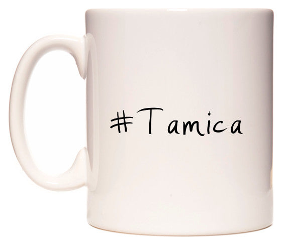 This mug features #Tamica