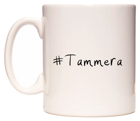 This mug features #Tammera