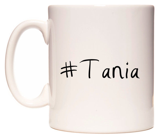 This mug features #Tania
