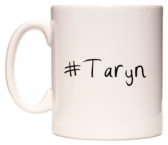 This mug features #Taryn