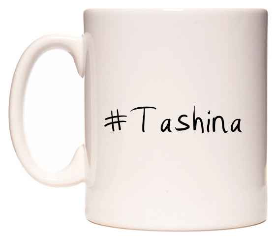 This mug features #Tashina